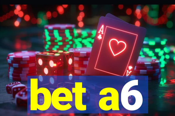 bet a6